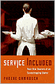 Service Included: Four-Star Secrets of an Eavesdropping Waiter
