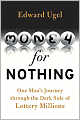 Money for Nothing: One Man's Journey through the Dark Side of Lottery Millions
