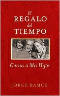 El regalo del tiempo: Cartas a mis hijos