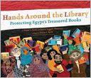 Hands Around the Library: Protecting Egypt s Treasured Books