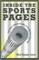 Inside the Sports Pages: Work Routines,Professional Ideologies,and the Manufacture of Sports News