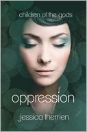 Oppression: Children of the Gods, Book 1