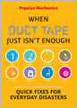 Popular Mechanics When Duct Tape Just Isn't Enough: Quick Fixes for Everyday Disasters (PagePerfect NOOK Book)