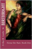 Birthright: ILONA the HUN series, Book One