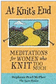 At Knit's End: Meditations for Women Who Knit Too Much