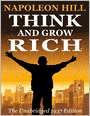 Think and Grow Rich: The Unabridged 1937 Edition