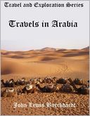Travel and Exploration Series: Travels In Arabia