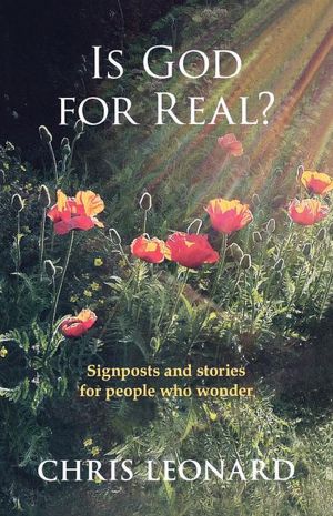 Is God For Real? - Signposts And Stories For People Who Wonder