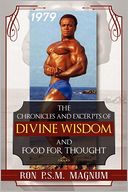 The Chronicles And Excerpts Of Divine Wisdom And Food For Thought