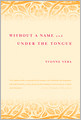 Without a Name and Under the Tongue
