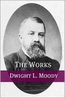 download The Works of Dwight Moody book