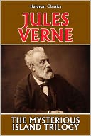 The Mysterious Island Trilogy by Jules Verne by Jules Verne: NOOK Book Cover