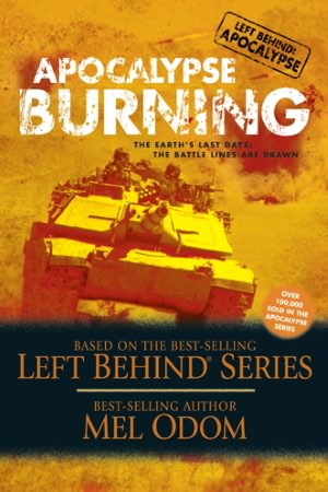 Apocalypse Burning (Left Behind: Military Series #3)