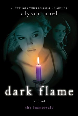Dark Flame (Alyson Noel's Immortals Series #4)