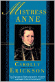 Mistress Anne: The Exceptional Life of Anne Boleyn