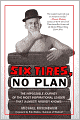Six Tires, No Plan: The Impossible Journey of the Most Inspirational Leader That (Almost) Nobody Knows