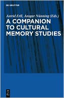 A Companion to Cultural Memory Studies