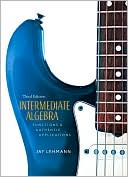Intermediate Algebra: Functions & Authentic Applications