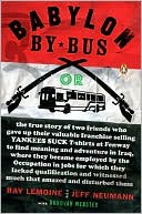 Babylon by Bus: Or, the True Story of Two Friends Who Gave up Their Valuable Franchise Selling Yankees Suck T-Shirts at Fenway to Find Meaning and Adventure in Iraq