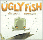 Ugly Fish