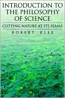 Introduction to the Philosophy of Science: Cutting Nature at Its Seams
