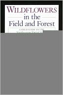 Wildflowers in the Field and Forest: A Field Guide to the Northeastern United States