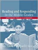 Reading and Responding in the Middle Grades: Approaches for All Classrooms