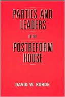 Parties and Leaders in the Postreform House