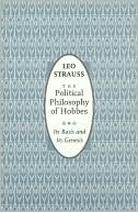 The Political Philosophy of Hobbes: Its Basis and Its Genesis
