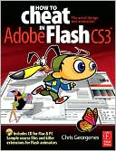 How to Cheat in Adobe Flash CS3: The art of design and animation