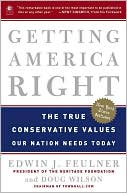 Getting America Right: The True Conservative Values Our Nation Needs Today
