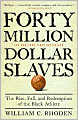Forty Million Dollar Slaves: The Rise, Fall, and Redemption of the Black Athlete