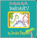 Oh My Oh My Oh Dinosaurs!