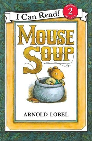 Mouse Soup (I Can Read Book Series: Level 2)
