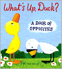 What's Up, Duck?: A Book of Opposites