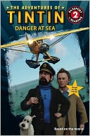 Danger at Sea (The Adventures of Tintin Series)