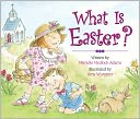 What Is Easter? by Michelle Medlock Adams: NOOK Kids Cover
