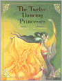 The Twelve Dancing Princesses (Classic Fairy Tale Collection Series)