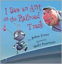 I Saw an Ant on the Railroad Track by Joshua Prince: NOOK Kids Read and Play Cover
