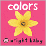 Colors (Bright Baby Series)