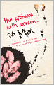 The Problem with Women... is Men: The Evolution of a Man's Man to a Man of Higher Consciousness