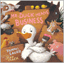 Mr. Duck Means Business