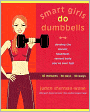 Smart Girls Do Dumbbells