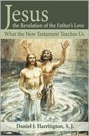 Jesus, the Revelation of the Father's Love: What the New Testament Teaches Us