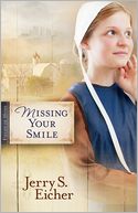 Missing Your Smile (Fields of Home Series #1) by Jerry S. Eicher: NOOK Book Cover
