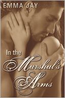 In the Marshal's Arms, an Erotic Western Novella