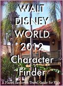 download Walt Disney World 2012 Character Finder : A Planet Explorers Travel Guide for Kids book