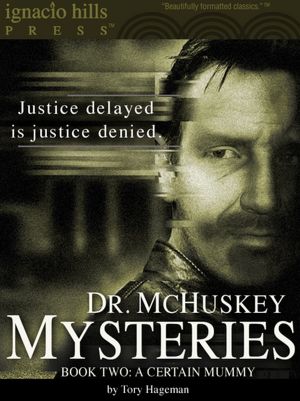 Dr. McHuskey Mysteries, Book Two: A Certain Mummy