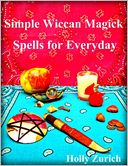 Simple Wiccan Magick Spells for Everyday