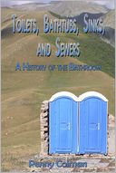 Toilets, Bathtubs, Sinks, and Sewers: A History of the Bathroom